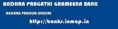 ANDHRA PRAGATHI GRAMEENA BANK  ANDHRA PRADESH NELLORE    banks information 